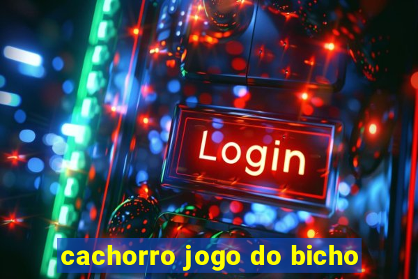 cachorro jogo do bicho